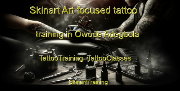 Skinart Art-focused tattoo training in Owode Adegbola | TattooTraining | TattooClasses | SkinartTraining-Nigeria
