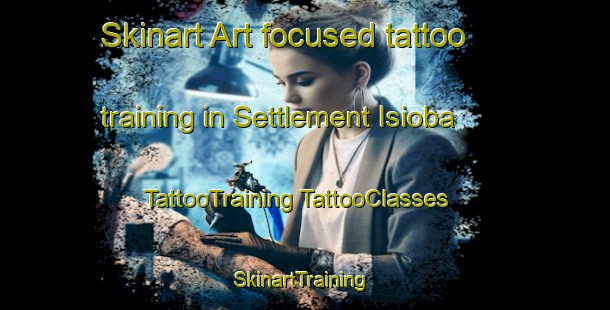 Skinart Art-focused tattoo training in Settlement Isioba | #TattooTraining #TattooClasses #SkinartTraining-Nigeria