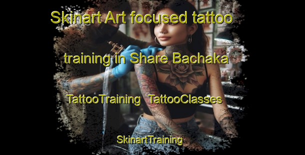 Skinart Art-focused tattoo training in Share Bachaka | TattooTraining | TattooClasses | SkinartTraining-Nigeria