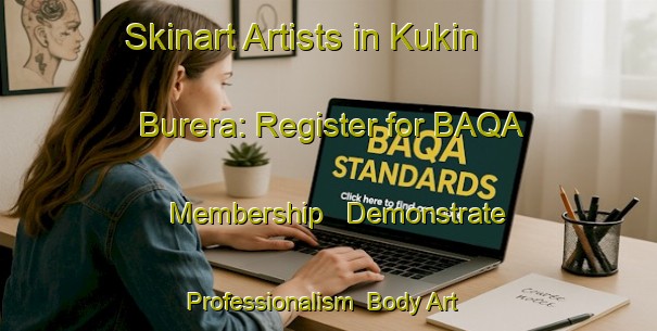 Skinart Artists in Kukin Burera: Register for BAQA Membership - Demonstrate Professionalism | Body Art Qualification Authority | BAQA-Nigeria