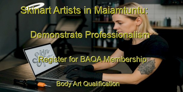 Skinart Artists in Maiamtuntu: Demonstrate Professionalism - Register for BAQA Membership | Body Art Qualification Authority | BAQA-Nigeria