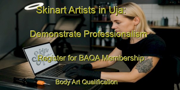 Skinart Artists in Uja: Demonstrate Professionalism - Register for BAQA Membership | Body Art Qualification Authority | BAQA-Nigeria