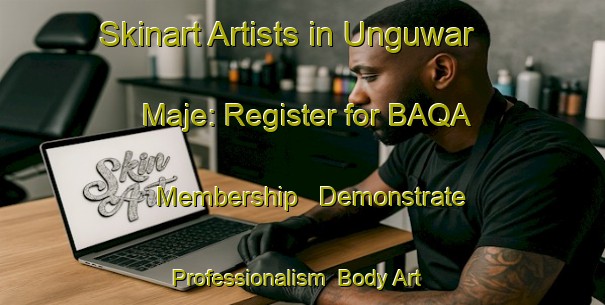 Skinart Artists in Unguwar Maje: Register for BAQA Membership - Demonstrate Professionalism | Body Art Qualification Authority | BAQA-Nigeria