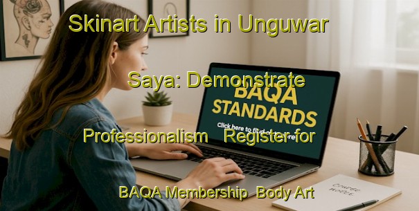 Skinart Artists in Unguwar Saya: Demonstrate Professionalism - Register for BAQA Membership | Body Art Qualification Authority | BAQA-Nigeria