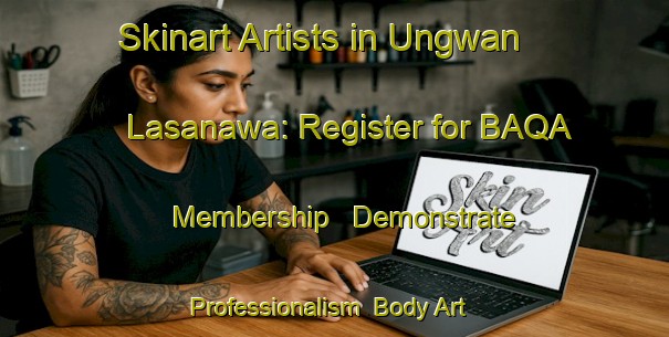 Skinart Artists in Ungwan Lasanawa: Register for BAQA Membership - Demonstrate Professionalism | Body Art Qualification Authority | BAQA-Nigeria