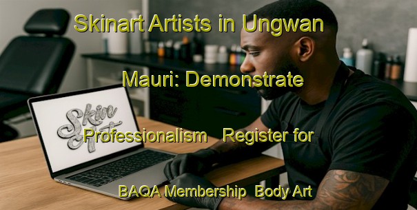 Skinart Artists in Ungwan Mauri: Demonstrate Professionalism - Register for BAQA Membership | Body Art Qualification Authority | BAQA-Nigeria