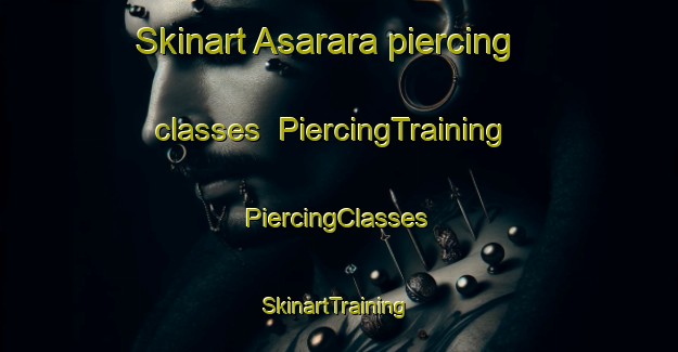 Skinart Asarara piercing classes | #PiercingTraining #PiercingClasses #SkinartTraining-Nigeria