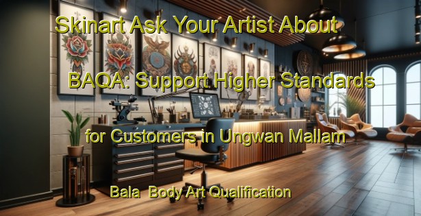 Skinart Ask Your Artist About BAQA: Support Higher Standards for Customers in Ungwan Mallam Bala | Body Art Qualification Authority | BAQA-Nigeria