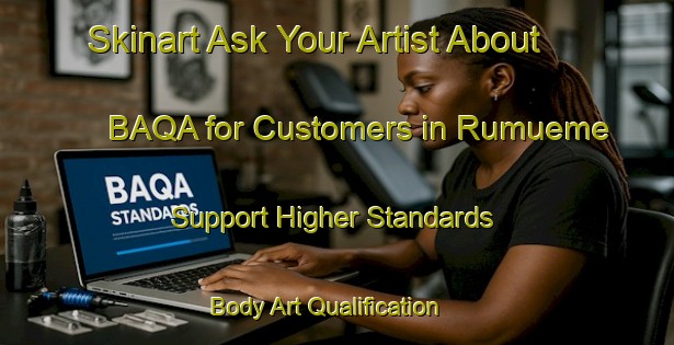 Skinart Ask Your Artist About BAQA for Customers in Rumueme - Support Higher Standards | Body Art Qualification Authority | BAQA-Nigeria