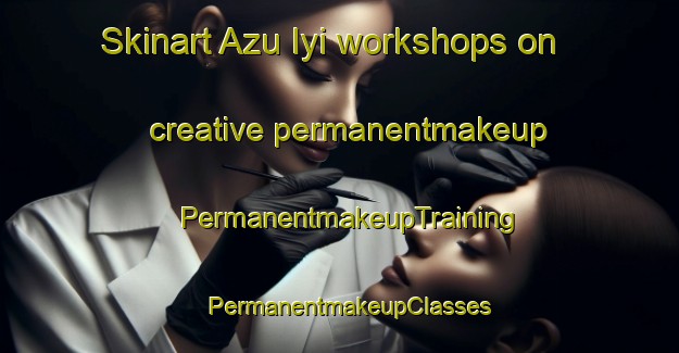 Skinart Azu Iyi workshops on creative permanentmakeup | PermanentmakeupTraining | PermanentmakeupClasses | SkinartTraining-Nigeria