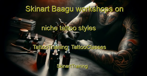 Skinart Baagu workshops on niche tattoo styles | TattooTraining | TattooClasses | SkinartTraining-Nigeria