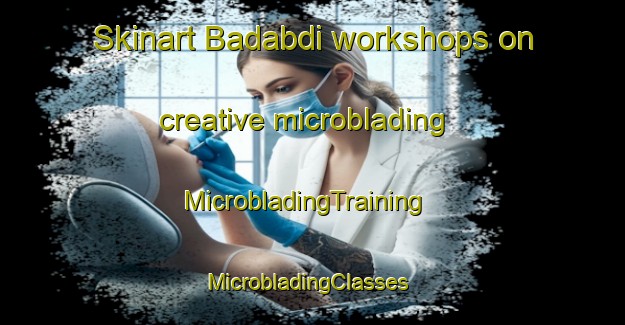 Skinart Badabdi workshops on creative microblading | MicrobladingTraining | MicrobladingClasses | SkinartTraining-Nigeria