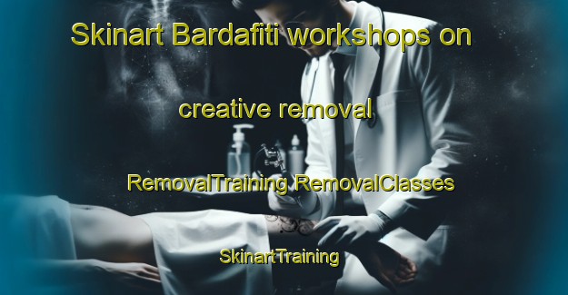 Skinart Bardafiti workshops on creative removal | #RemovalTraining #RemovalClasses #SkinartTraining-Nigeria