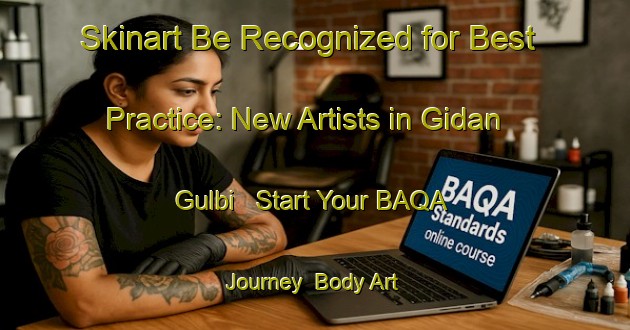 Skinart Be Recognized for Best Practice: New Artists in Gidan Gulbi - Start Your BAQA Journey | Body Art Qualification Authority | BAQA-Nigeria