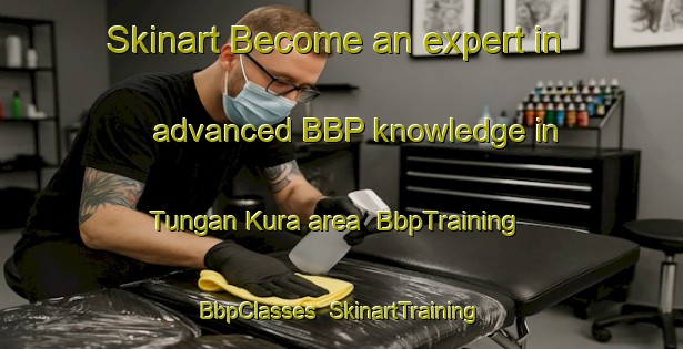 Skinart Become an expert in advanced BBP knowledge in Tungan Kura area | BbpTraining | BbpClasses | SkinartTraining-Nigeria