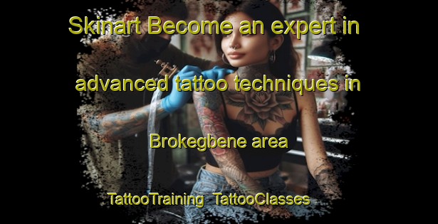 Skinart Become an expert in advanced tattoo techniques in Brokegbene area | TattooTraining | TattooClasses | SkinartTraining-Nigeria