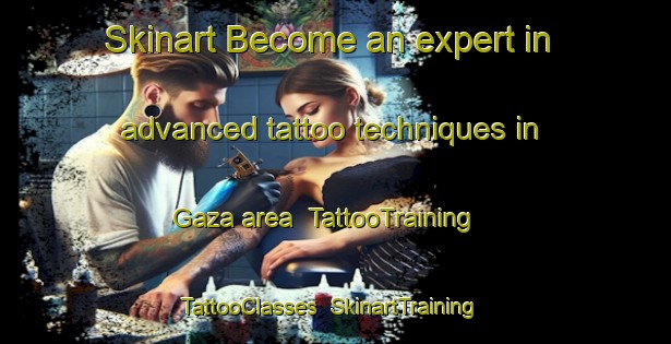 Skinart Become an expert in advanced tattoo techniques in Gaza area | TattooTraining | TattooClasses | SkinartTraining-Nigeria
