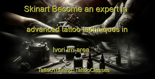 Skinart Become an expert in advanced tattoo techniques in Ivori Irri area | TattooTraining | TattooClasses | SkinartTraining-Nigeria