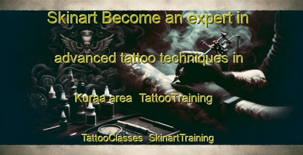Skinart Become an expert in advanced tattoo techniques in Kuraa area | TattooTraining | TattooClasses | SkinartTraining-Nigeria
