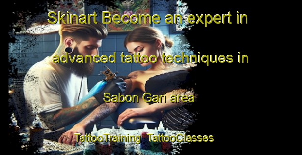 Skinart Become an expert in advanced tattoo techniques in Sabon Gari area | TattooTraining | TattooClasses | SkinartTraining-Nigeria