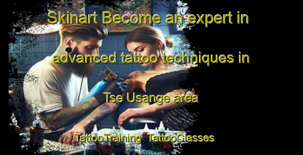 Skinart Become an expert in advanced tattoo techniques in Tse Usange area | TattooTraining | TattooClasses | SkinartTraining-Nigeria
