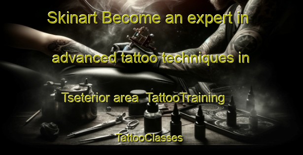 Skinart Become an expert in advanced tattoo techniques in Tseterior area | TattooTraining | TattooClasses | SkinartTraining-Nigeria