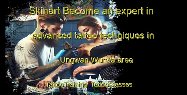Skinart Become an expert in advanced tattoo techniques in Ungwan Wurwa area | TattooTraining | TattooClasses | SkinartTraining-Nigeria