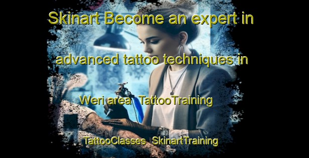 Skinart Become an expert in advanced tattoo techniques in Weri area | TattooTraining | TattooClasses | SkinartTraining-Nigeria