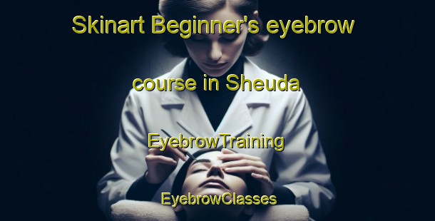 Skinart Beginner's eyebrow course in Sheuda | EyebrowTraining | EyebrowClasses | SkinartTraining-Nigeria