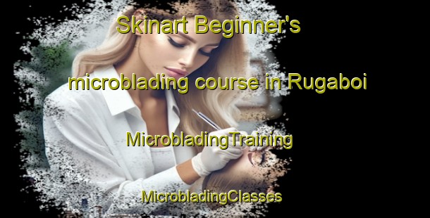 Skinart Beginner's microblading course in Rugaboi | MicrobladingTraining | MicrobladingClasses | SkinartTraining-Nigeria