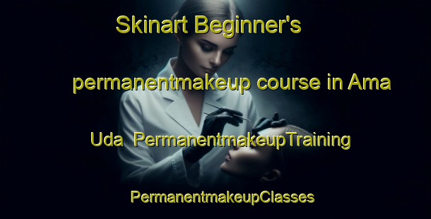 Skinart Beginner's permanentmakeup course in Ama Uda | PermanentmakeupTraining | PermanentmakeupClasses | SkinartTraining-Nigeria