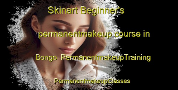 Skinart Beginner's permanentmakeup course in Bongo | PermanentmakeupTraining | PermanentmakeupClasses | SkinartTraining-Nigeria