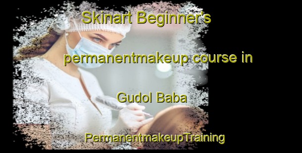 Skinart Beginner's permanentmakeup course in Gudol Baba | PermanentmakeupTraining | PermanentmakeupClasses | SkinartTraining-Nigeria