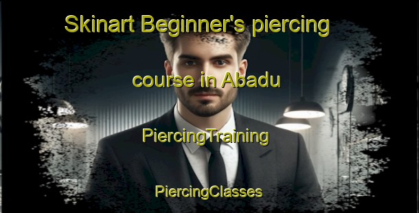 Skinart Beginner's piercing course in Abadu | #PiercingTraining #PiercingClasses #SkinartTraining-Nigeria