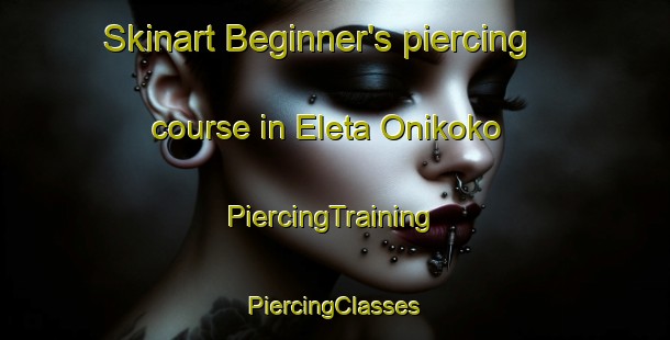 Skinart Beginner's piercing course in Eleta Onikoko | #PiercingTraining #PiercingClasses #SkinartTraining-Nigeria