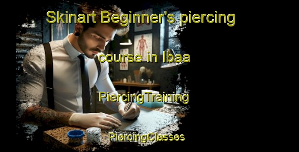 Skinart Beginner's piercing course in Ibaa | PiercingTraining | PiercingClasses | SkinartTraining-Nigeria