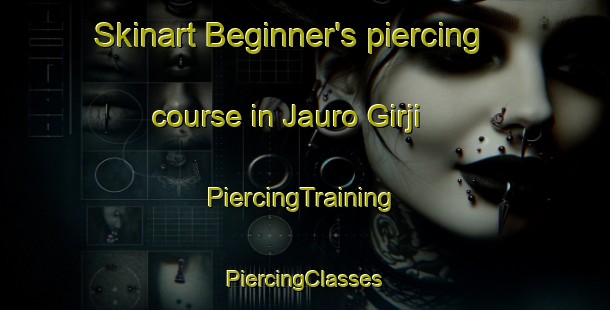 Skinart Beginner's piercing course in Jauro Girji | #PiercingTraining #PiercingClasses #SkinartTraining-Nigeria