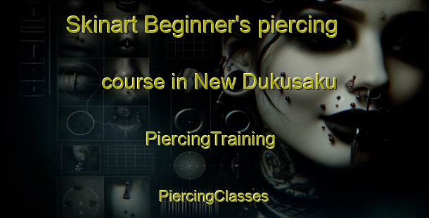 Skinart Beginner's piercing course in New Dukusaku | #PiercingTraining #PiercingClasses #SkinartTraining-Nigeria