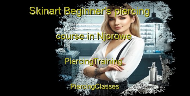 Skinart Beginner's piercing course in Njorowe | #PiercingTraining #PiercingClasses #SkinartTraining-Nigeria