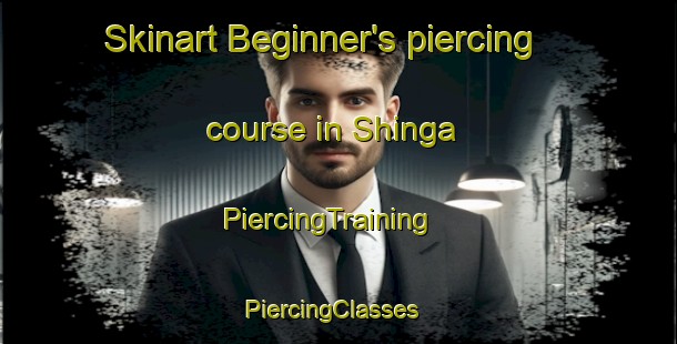 Skinart Beginner's piercing course in Shinga | PiercingTraining | PiercingClasses | SkinartTraining-Nigeria