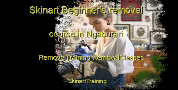 Skinart Beginner's removal course in Ngaburari | #RemovalTraining #RemovalClasses #SkinartTraining-Nigeria