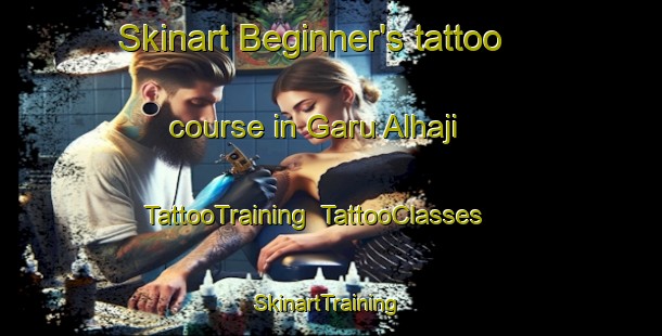 Skinart Beginner's tattoo course in Garu Alhaji | TattooTraining | TattooClasses | SkinartTraining-Nigeria
