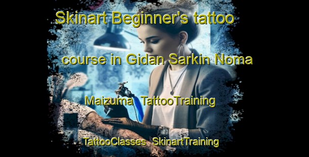 Skinart Beginner's tattoo course in Gidan Sarkin Noma Maizuma | TattooTraining | TattooClasses | SkinartTraining-Nigeria