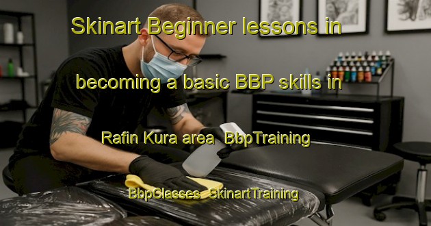 Skinart Beginner lessons in becoming a basic BBP skills in Rafin Kura area | BbpTraining | BbpClasses | SkinartTraining-Nigeria