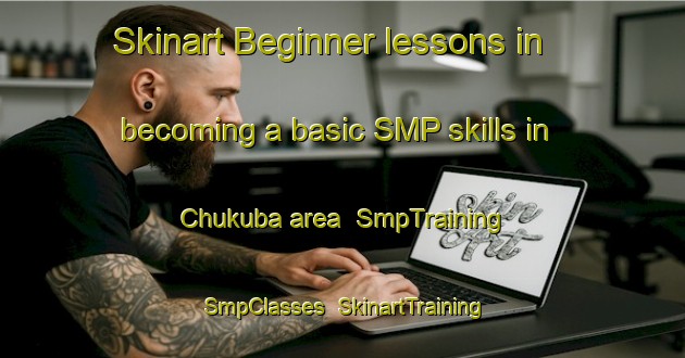 Skinart Beginner lessons in becoming a basic SMP skills in Chukuba area | SmpTraining | SmpClasses | SkinartTraining-Nigeria