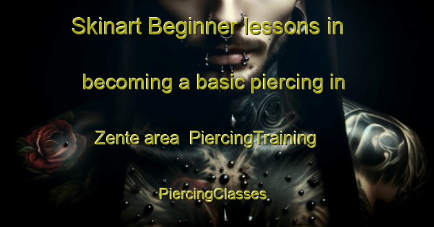 Skinart Beginner lessons in becoming a basic piercing in Zente area | PiercingTraining | PiercingClasses | SkinartTraining-Nigeria
