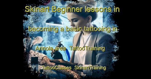 Skinart Beginner lessons in becoming a basic tattooing in Arinola area | TattooTraining | TattooClasses | SkinartTraining-Nigeria