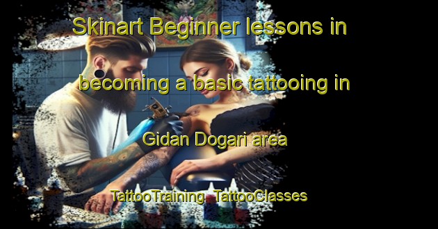 Skinart Beginner lessons in becoming a basic tattooing in Gidan Dogari area | TattooTraining | TattooClasses | SkinartTraining-Nigeria