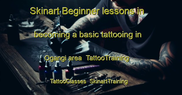 Skinart Beginner lessons in becoming a basic tattooing in Ogangi area | TattooTraining | TattooClasses | SkinartTraining-Nigeria