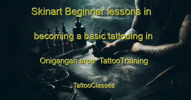 Skinart Beginner lessons in becoming a basic tattooing in Onigangan area | TattooTraining | TattooClasses | SkinartTraining-Nigeria